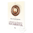 LIVRO O SEGREDO DA SAGRADA EUCARISTIA
