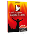 LIVRO A VIDA NO PODER DO ESPÍRITO SANTO