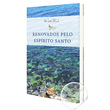 LIVRO RENOVADOS PELO ESPÍRITO SANTO