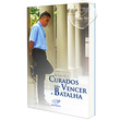 LIVRO CURADOS PARA VENCER A BATALHA