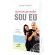 LIVRO QUEM TEM QUE MUDAR SOU EU