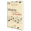 LIVRO MÚSICOS EM ORDEM DE BATALHA