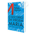 LIVRO O SOCORRO DA VIRGEM MARIA E AS SUAS SETE DORES