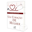 LIVRO UM CORAÇÃO DE MULHER