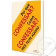 LIVRO POR QUE CONFESSAR ? COMO CONFESSAR ?