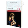 LIVRO NO COLO DA MÃE "POR QUE AMAR NOSSA SENHORA?"