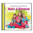 CD - VOCÊ É ESPECIAL