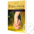 LIVRO - PARA AMAR E SER AMADO (DRA. PILAR)
