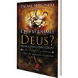 Livro Quem como Deus? Ninguém como Deus! - A Força da Adoração Eucarística
