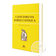 LIVRO CATECISMO DA IGREJA CATÓLICA