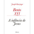 Livro Bento XVI - A Infância de Jesus