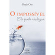 Livro O Impossível Ele Pode Realizar