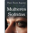 Livro Mulheres Sofridas 