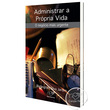 LIVRO ADMINISTRAR A PRÓPRIA VIDA