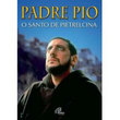 DVD Padre Pio - O Santo de Pietrelcina