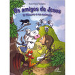 Livro Os Amigos de Jesus - O Mestre e os Animais